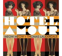Meow Meow / Lauderdale, Thomas - Hotel Amour