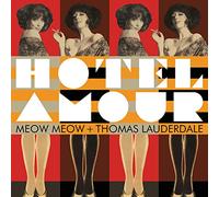 Meow Meow / Lauderdale, Thomas - Hotel Amour [Vinilo]
