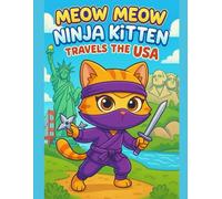 Meow Meow Ninja Kitten Travels the USA