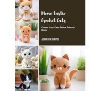 Meow tastic Crochet Cats: Create Your Own Feline Friends Book