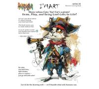 Meow-velous Cats: Yay! Cat’s a pirate!: Draw, Play, and Bring Cool Cats to Life!
