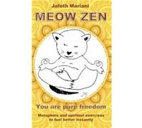 MEOW ZEN You are pure freedomMetaphors and spiritual exercises to feel better instantly - Jafeth Mariani - Books on Demand GmbH - Livre en Anglais Jafeth MarianiJafeth Mariani (Auteur)