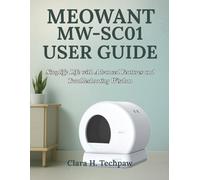 MEOWANT MW-SC01 USER GUIDE: Simplify Life with Advanced Features and Troubleshooting Wisdom
