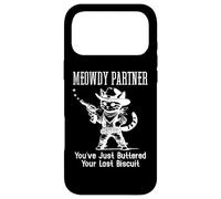 Meowdy Partner Cat You've Just Buttered Your Last Biscuit Coque pour iPhone 17 Pro Max