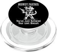 Meowdy Partner Cat You've Just Buttered Your Last Biscuit PopSockets PopGrip pour MagSafe