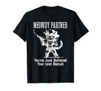 Meowdy Partner Cat You've Just Buttered Your Last Biscuit T-Shirt