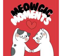 Meowgic Moments: A Cat Coloring Journey: Unleash Your Creativity with Whiskers, Paws, and Purr-fectly Adorable Cats!