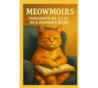 Meowmoirs: Thoughts of a Cat in a Human’s Body