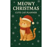 Meowy Christmas - Cute Holiday Cat Planner: Festive Notebook for Notes, Lists, Doodles & Christmas Planning | Perfect Gift for Cat Lovers