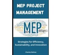 Mep Project Management: Strategies For Efficiency, Sustainability, And Innovation
