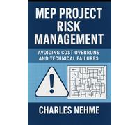 MEP Project Risk Management: Avoiding cost overruns and technical failures