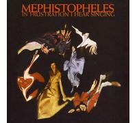 Mephistopheles - in Frustration I Hear Singing