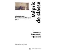 Mépris de classe : L'exercer, le ressentir, y faire face