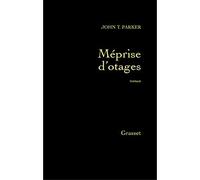 Méprise d'otages - John T. Parker - Grasset - broché - Roman