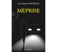 Méprise - Jean-Claude Lanoizelez - Complicites Eds - relié - Roman