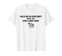 Méprise-Moi jusqu'à ce Que Les Vaches rentrent à la Maison Un Avocat drôle T-Shirt