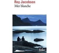 Mer blanche Roy Jacobsen (Auteur), Alain Gnaedig (Traduction)