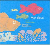 Mer bleue - CREWS DONALD / KALAN ROBERT - Kaleidoscope - cartonné - Album éveil dès la naissance