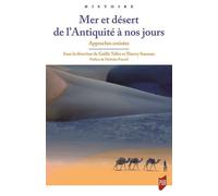 Mer et désert de l'Antiquité à nos jours Approches croisées. Préface Nicholas Purcell - Gaëlle Tallet - Presses Universitaires Rennes - broché - Essai