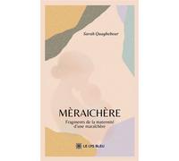 Mèraichère Fragments de la maternité d'une maraîchère - Sarah Quaghebeur - Le Lys Bleu - broché - Témoignage