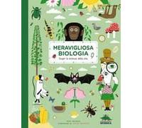 Meravigliosa Biologia. Scopri La Scienza Della Vita