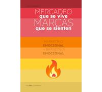 MERCADEO que se vive, MARCAS que se sienten: MARKETING EMOCIONAL + BRANDING EMOCIONAL