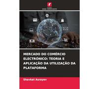 Mercado Do Comércio Electrónico: Teoria E Aplicação Da Utilização Da Plataforma