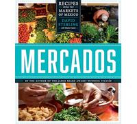 Mercados: Recipes from the Markets of Mexico