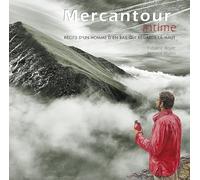 Mercantour intime: Récits d'un homme d'en-bas qui regarde là-haut