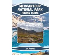 MERCANTOUR NATIONAL PARK HIKING GUIDE: Explore the Hidden Gem of the French Alps Updated Edition 2025-2026
