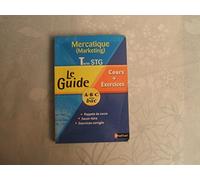 Mercatique (marketing) Te STG: Cours et Exercices