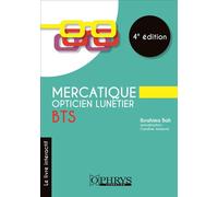 Mercatique Opticien Lunetier - BTS - Ibrahima Bah - Ophrys - broché - Manuel