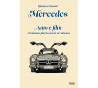 Mercedes: Auto e film che hanno fatto la storia del cinema