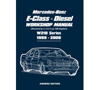 Mercedes-Benz E-Class Diesel Workshop Manual 1999-2006: Owners Manual