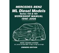 Mercedes-Benz ML Diesel Models Series 163 & 164 Workshop Manual 1998-2006: Owners Manual
