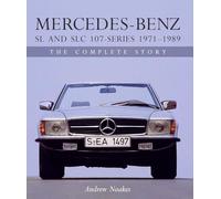 Mercedes-Benz SL and SLC 107-Series 1971-1989: The Complete Story