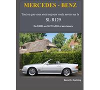 MERCEDES-BENZ, SL R129: Du 300SL au SL73 AMG et aux tuners