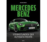 Mercedes-Benz: Sternstunden der Autogeschichte