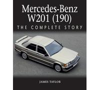 Mercedes-benz W201 190: The Complete Story