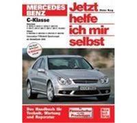 Dieter Korp – Mercedes C-Klasse. Jetzt helfe ich mir selbst. Ab Modelljahr 2000