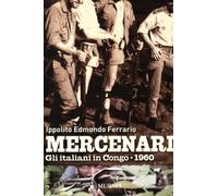 Mercenari. Gli italiani in Congo 1960