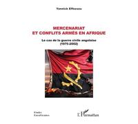 Mercenariat et conflits armés en Afrique: Le cas de la guerre civile angolaise (1975-2002)