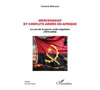 Mercenariat et conflits armés en Afrique: Le cas de la guerre civile angolaise (1975-2002)