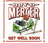Mercer, Roy D - Get Well Soon