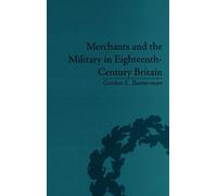 Merchants And The Military In Eighteenth-Century Britain