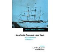 Merchants, Companies and Trade, Studies in Modern Capitalism Sushil Chaudhury (Auteur)