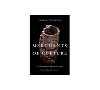 Merchants of Culture: The Publishing Business in the Twenty-First Century