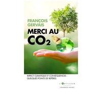 Merci Au Co2 - Impact Climatique Et Conséquences : Quelques Points De Repères