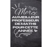 Merci au meilleur professeur de mathématiques - Carnet de notes ligné | Cadeau de remerciement original et pas cher pour prof de maths | 120 pages