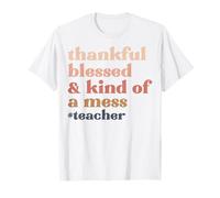 Merci, béni et en Quelque sorte Un gâchis, Professeur, Plaisir de Thanksgiving T-Shirt